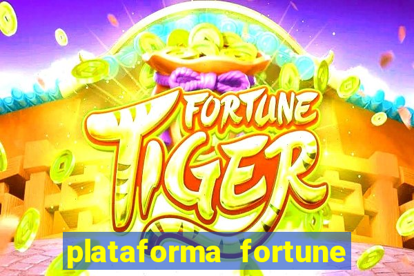 plataforma fortune tiger que mais paga